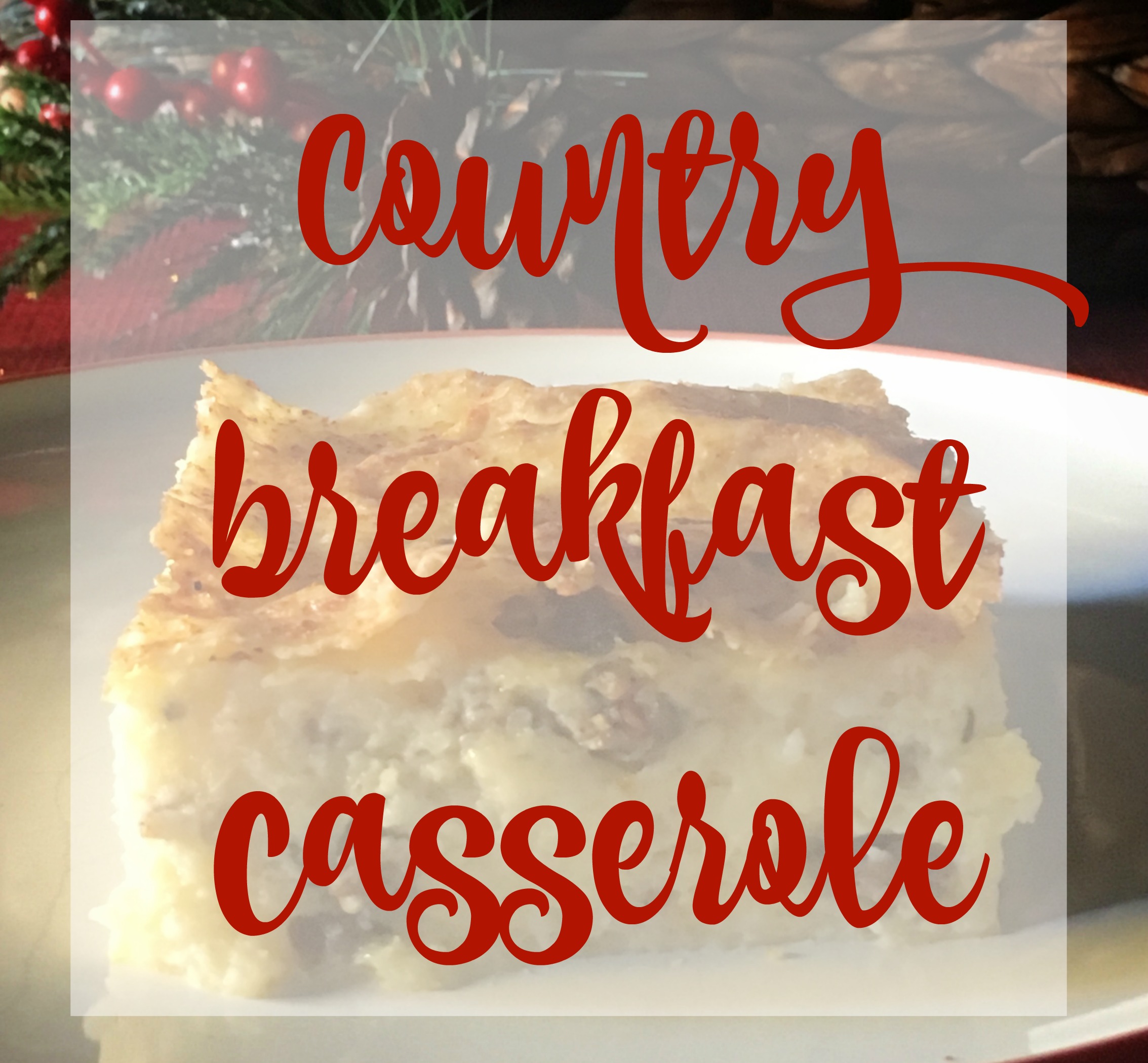 Country Breakfast Casserole is a make ahead dish everyone loves!