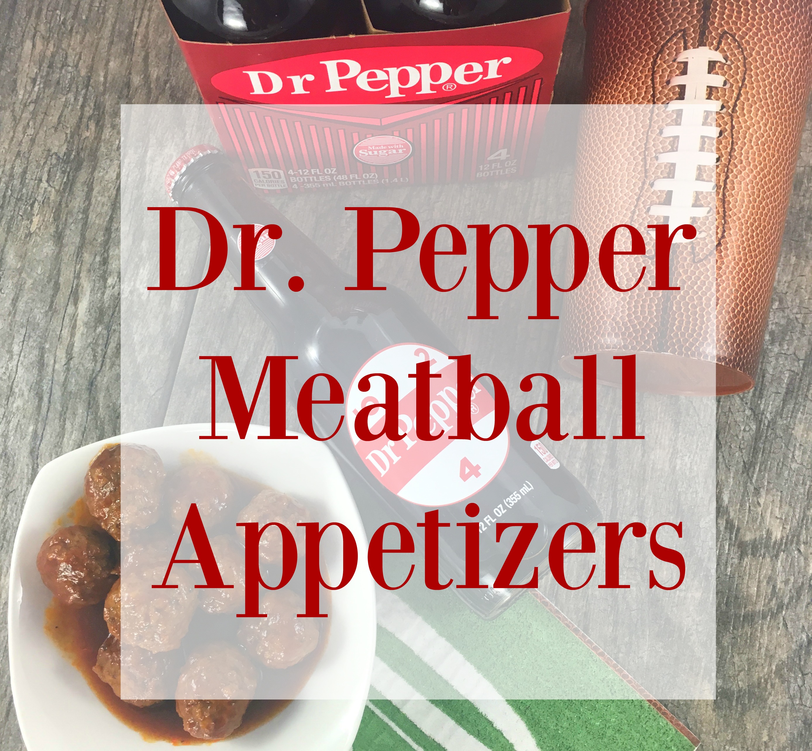 Dr. Pepper Meatball Appetizers are great Game Day Grub!