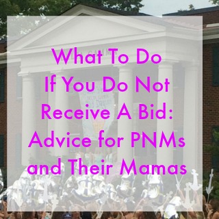 What To Do If You Do Not Receive A Bid: Advice for PNMs and Mamas